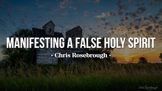Manifesting a False Holy Spirit - Chris Rosebrough