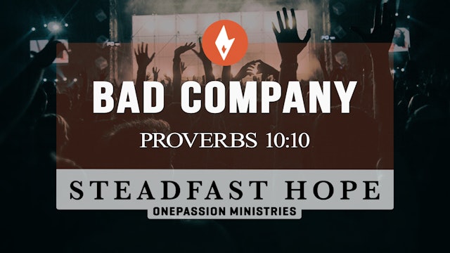 Bad Company - Steadfast Hope - Dr. Steven J. Lawson - 4/11/23