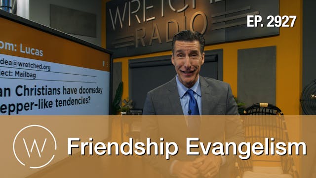 Friendship Evangelism - E.10 - Wretch...