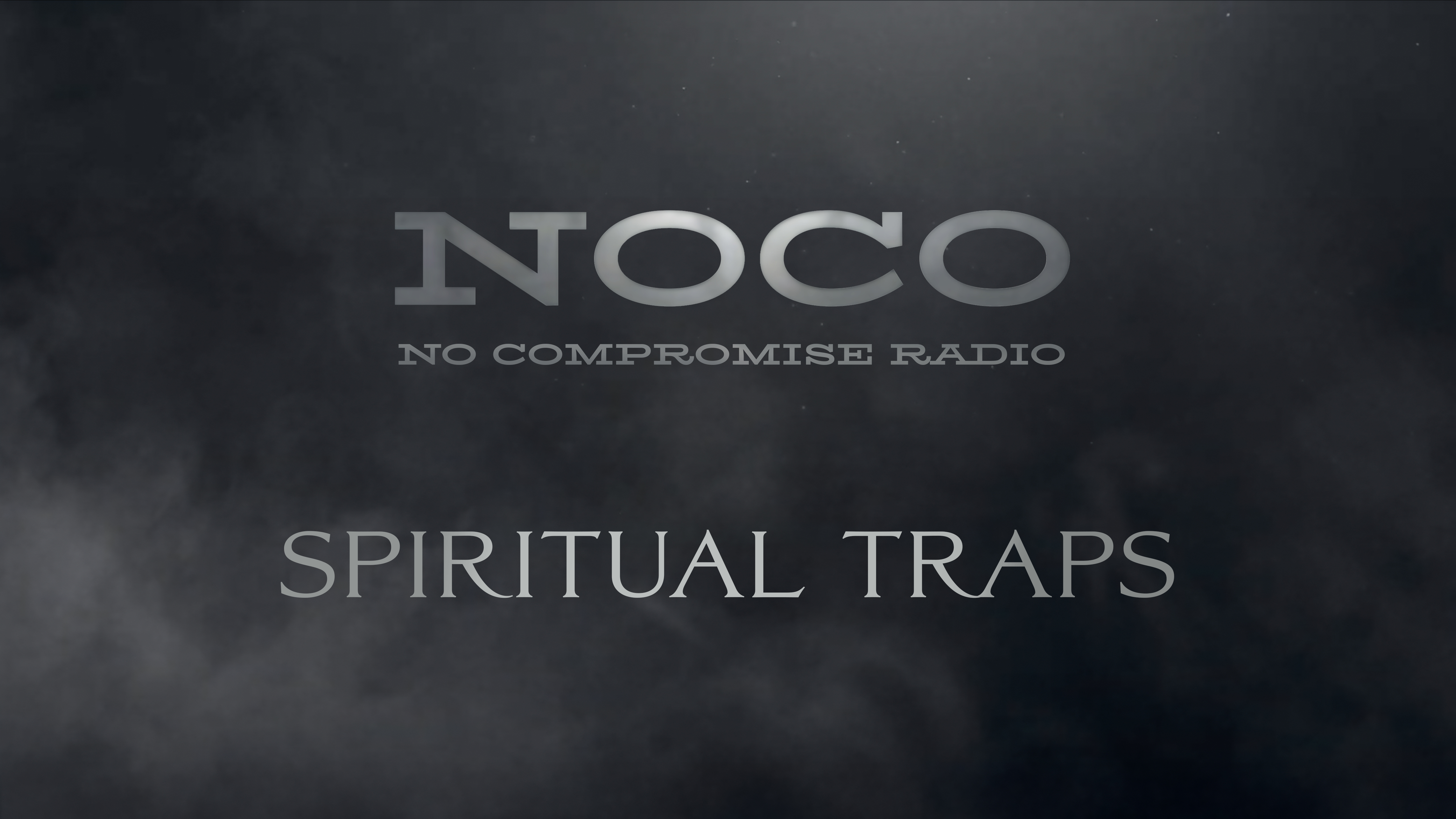 Spiritual Traps - E.27 - No Compromise Radio