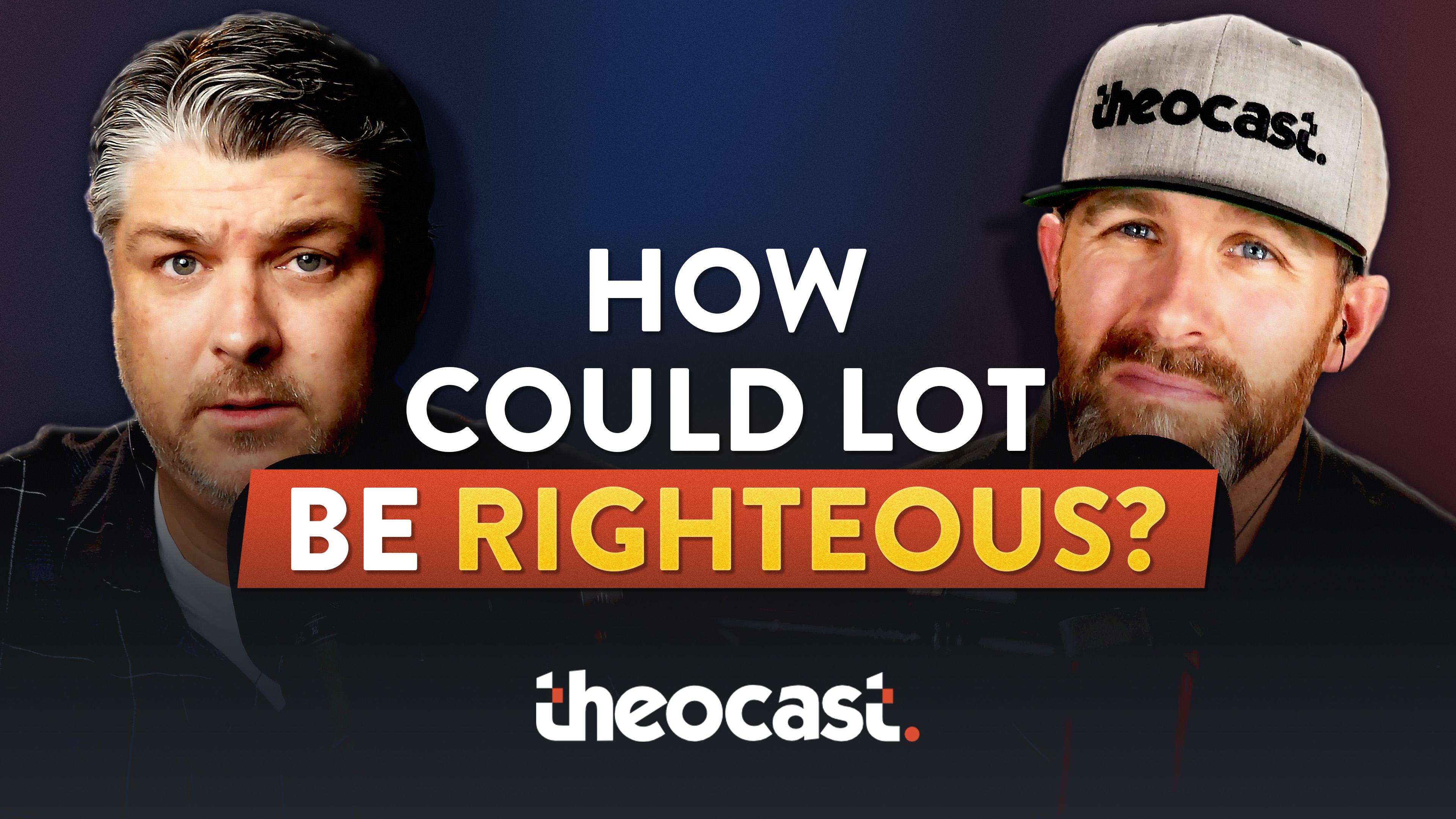 How Could Lot Be Righteous? - Theocast