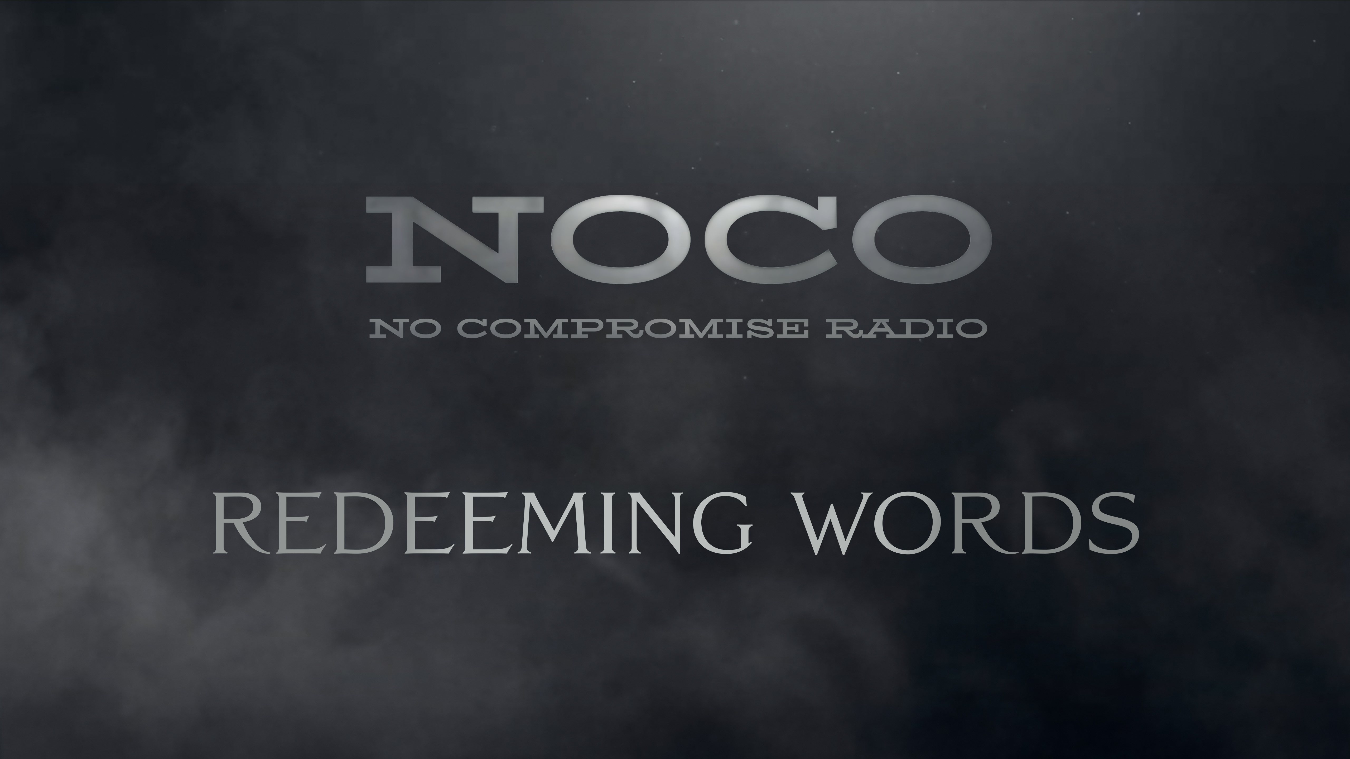 Redeeming Words - E.7 - No Compromise Radio
