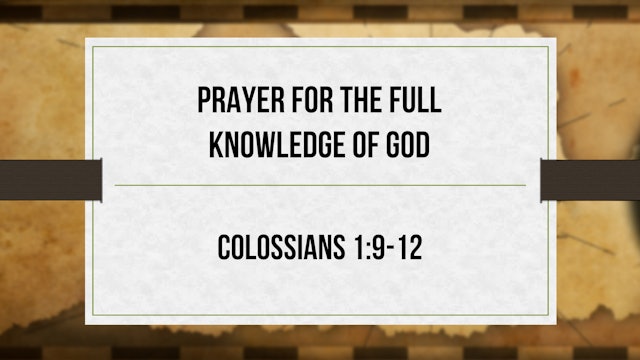 Prayer for the Full Knowledge of God - Critical Issues Commentary