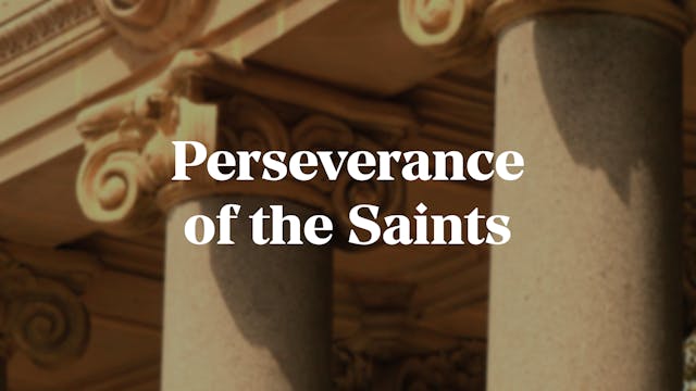 Perseverance of the Saints - E.12 - W...