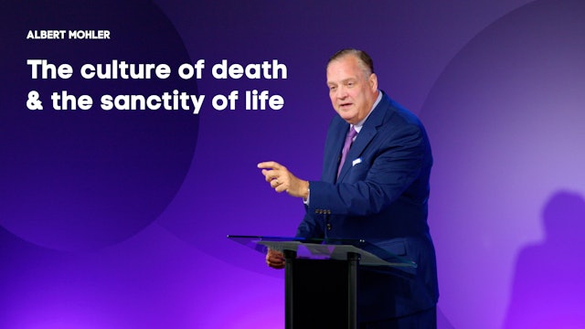 The Culture of Death & the Sanctity of Life - Albert Mohler - Gospel Life Rally