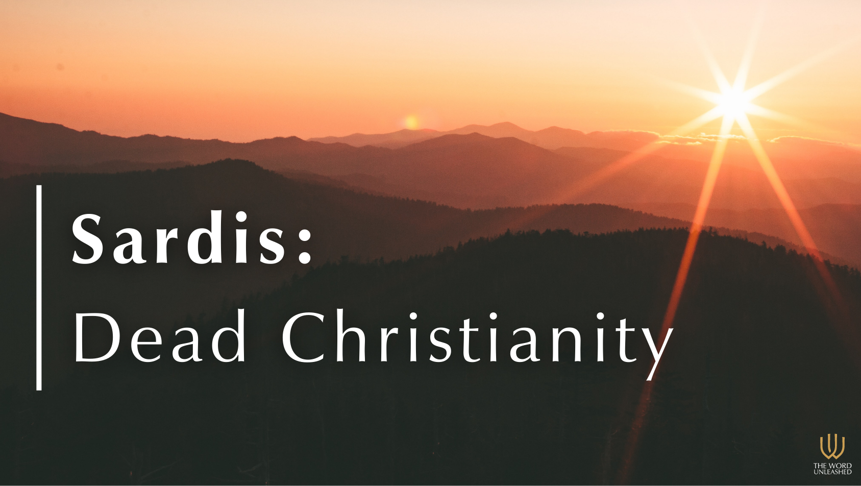 Sardis: Dead Christianity - The Word Unleashed