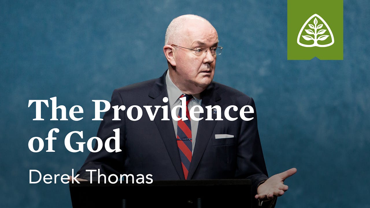 The Providence of God Derek Thomas Ligonier Right Now Counts
