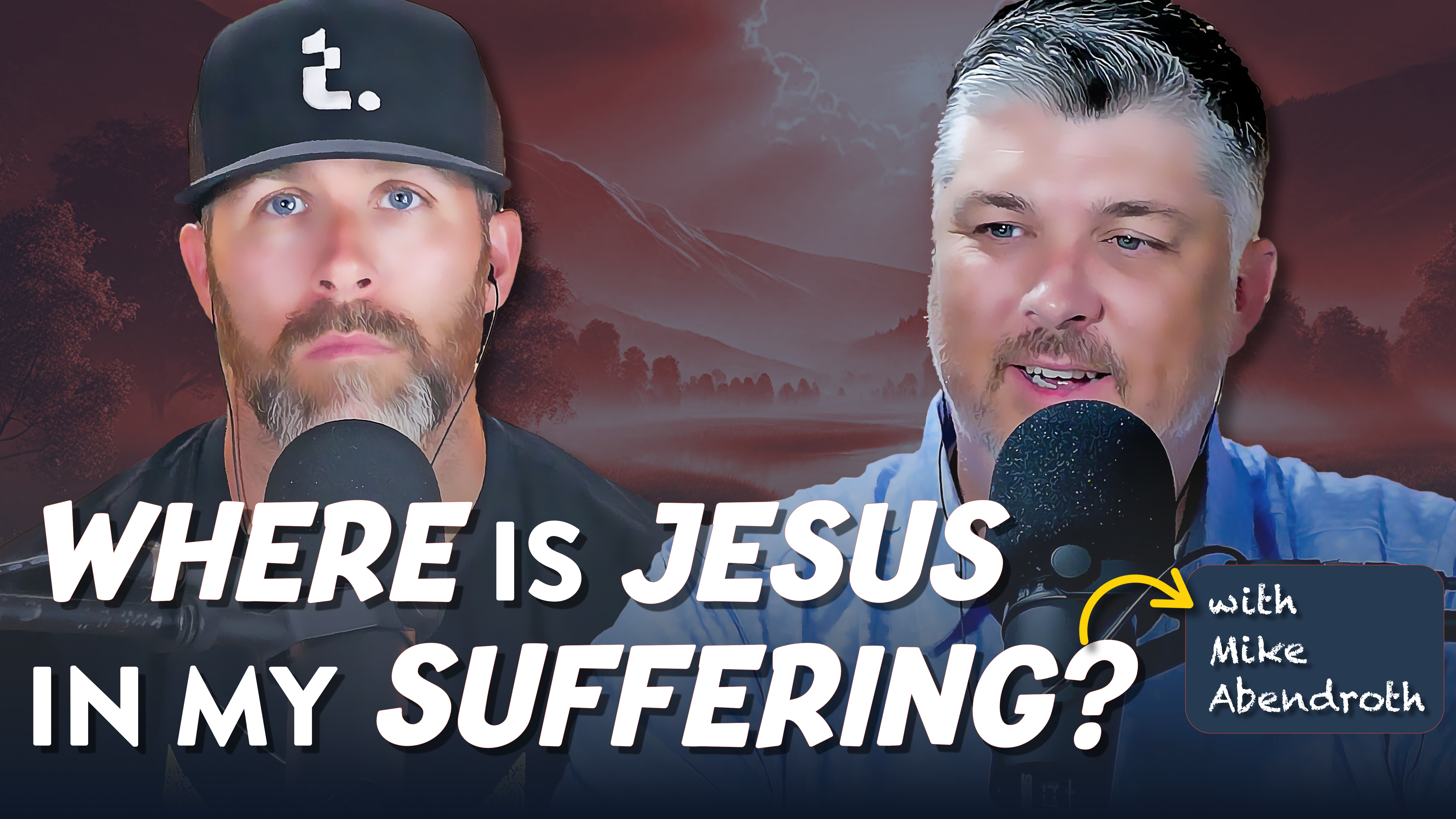 Where Is Jesus in My Suffering (w/  Mike Abendroth) - Theocast