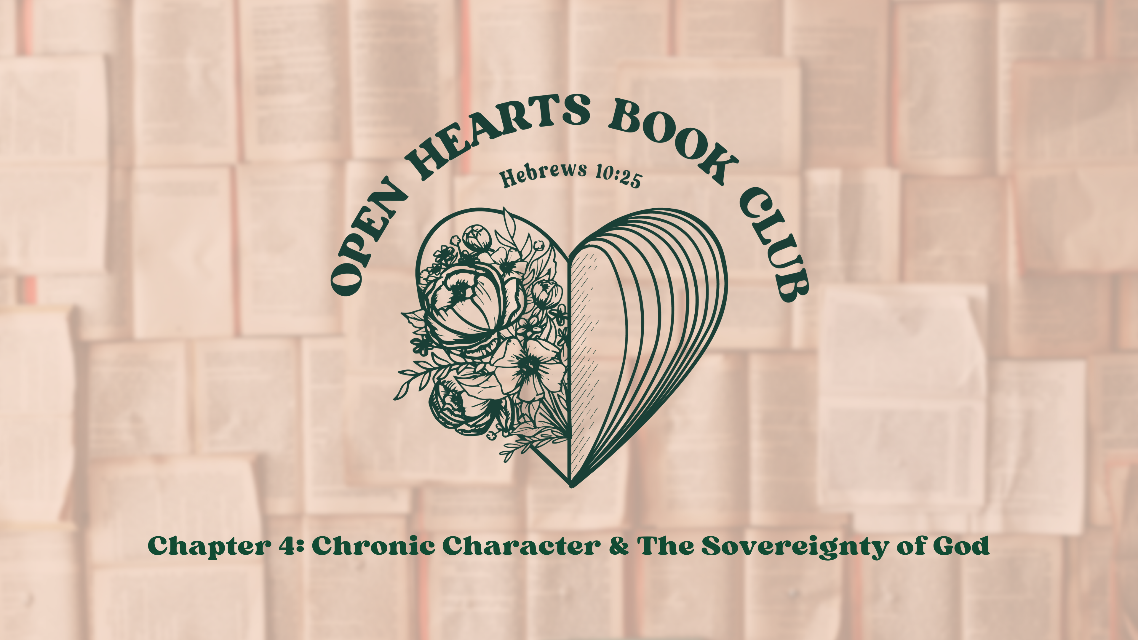 Chapter 4: Chronic Character & the Sovereignty of God - Open Hearts Book Club