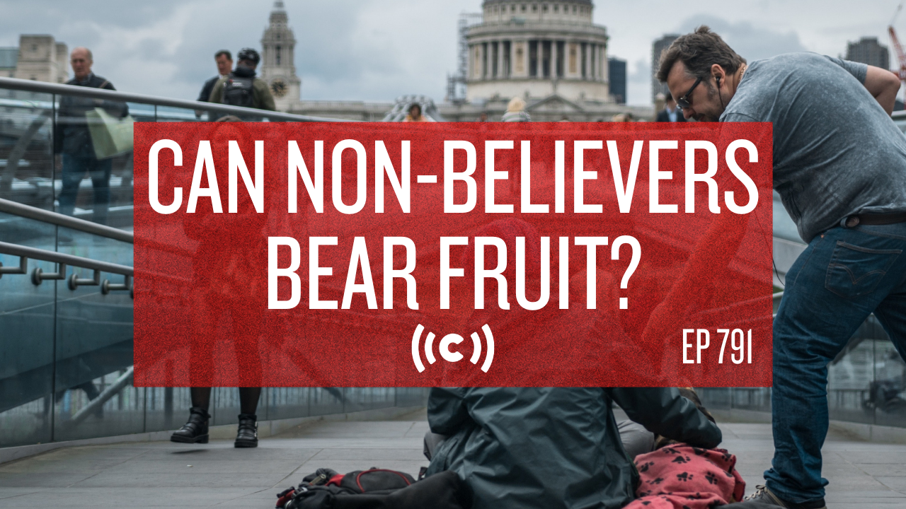 Can Non-believers Bear Fruit? - 9/9/21