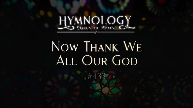 Now Thank We All Our God (Hymn 433) -...