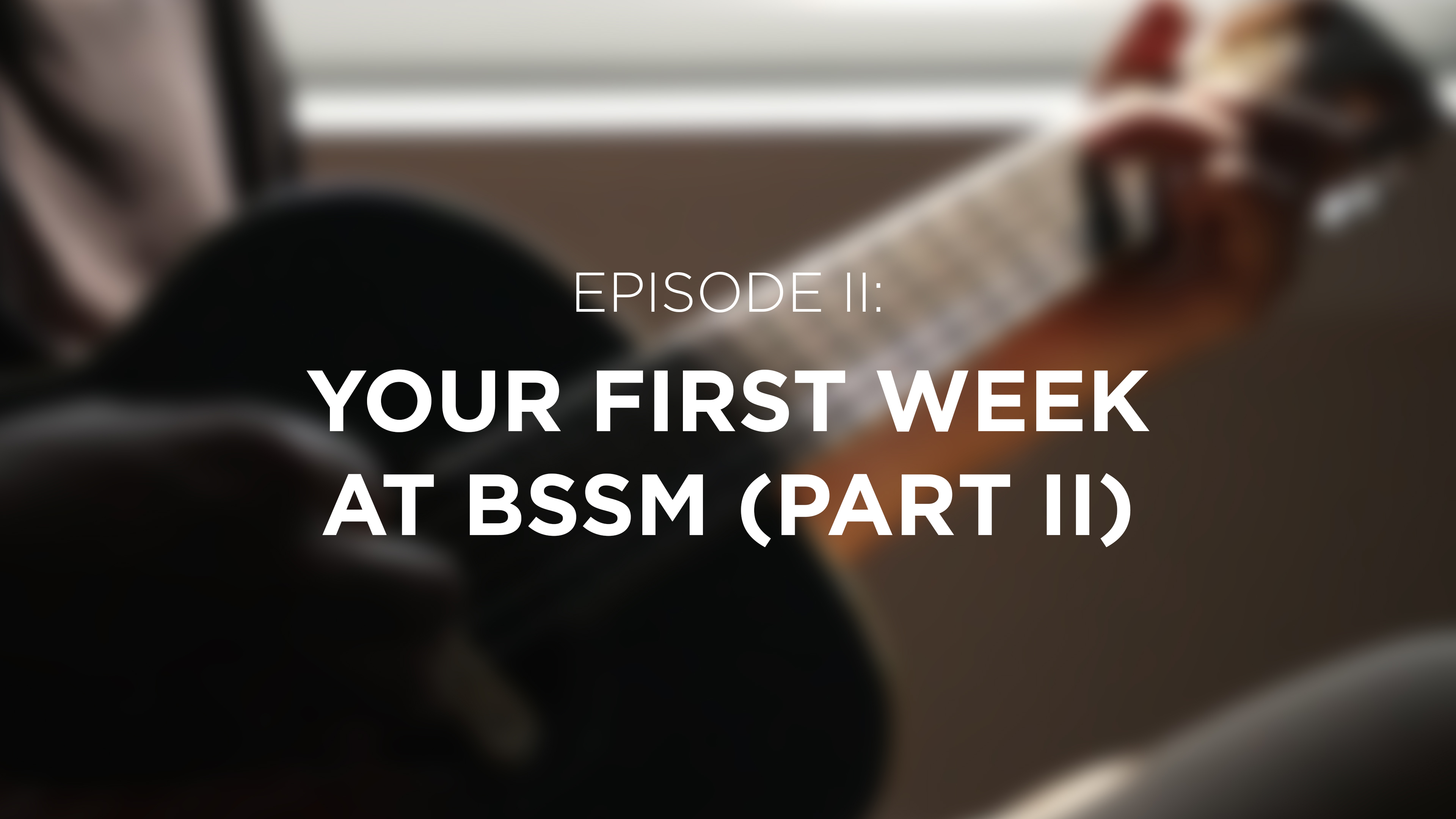 Your First Week at BSSM (Part 2) - E.2 - Breaking Bethel - Jesse Westwood