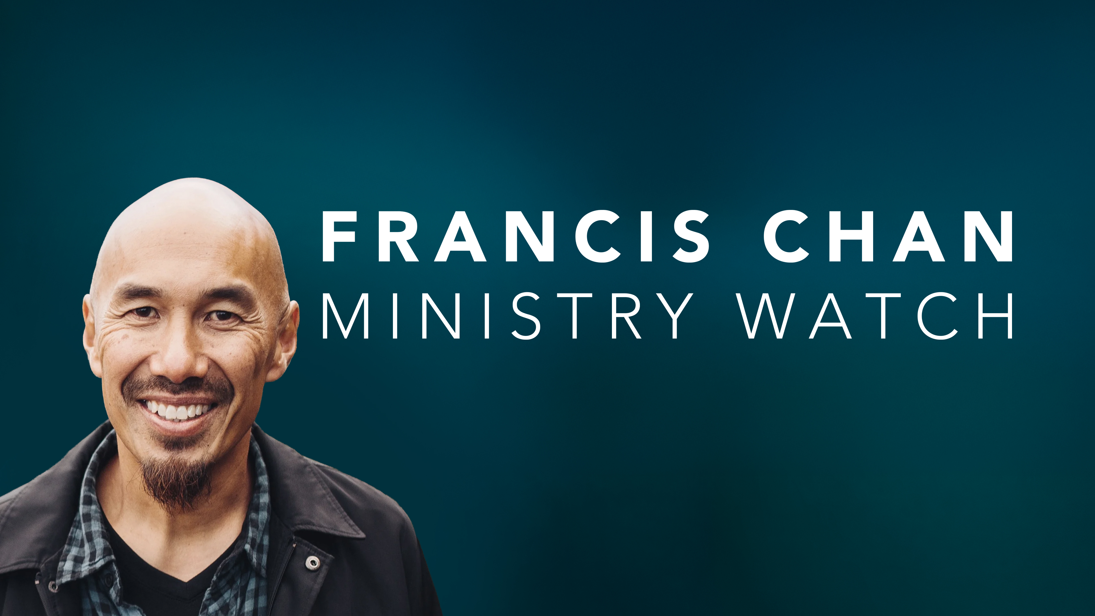 Francis Chan - Ministry Watch