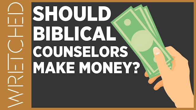 Should Biblical Counselors Make Money...