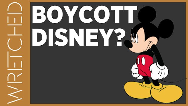 Boycott Disney? - E.5 - Wretched TV