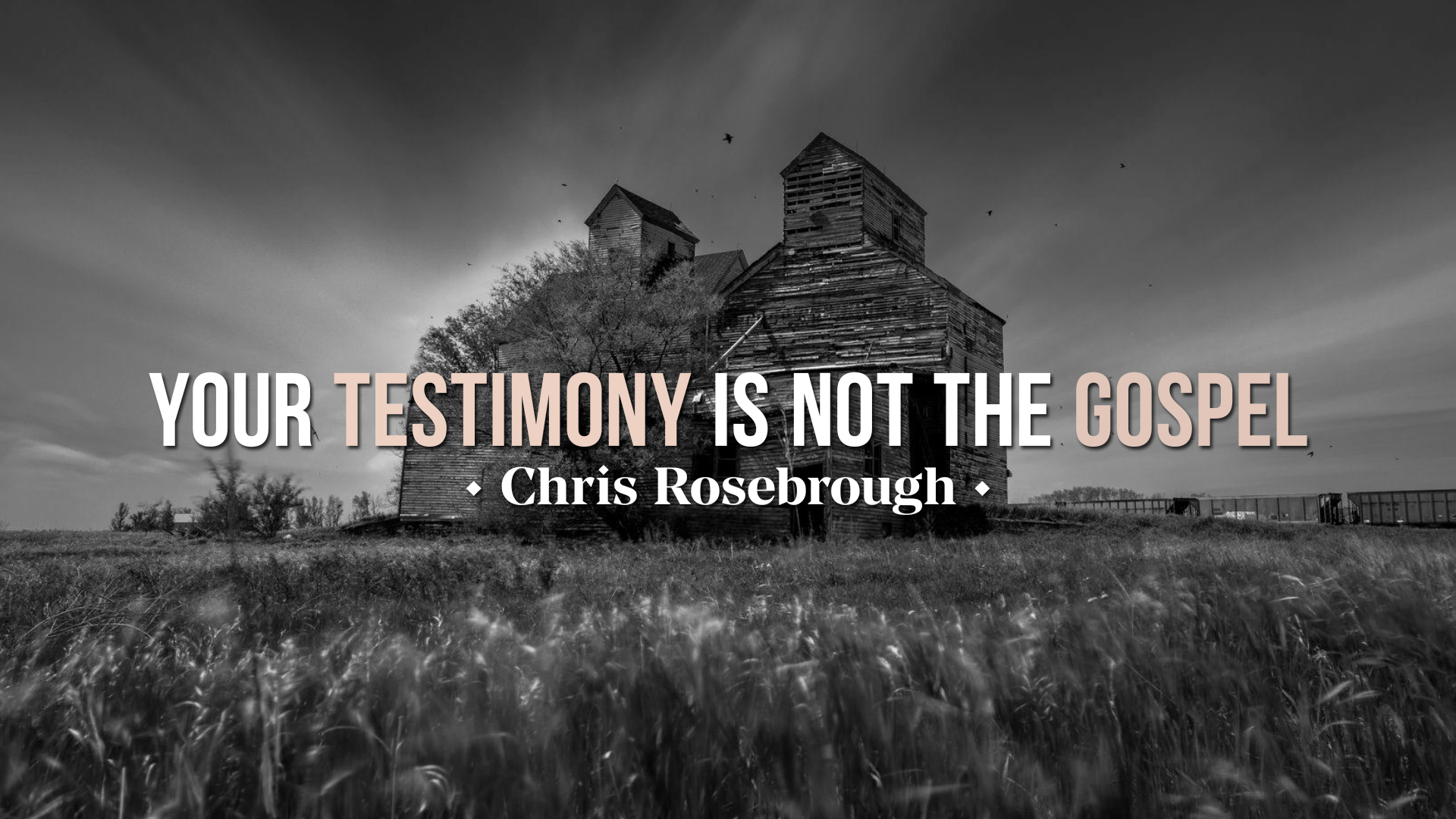 Your Testimony is NOT the Gospel - Chris Rosebrough