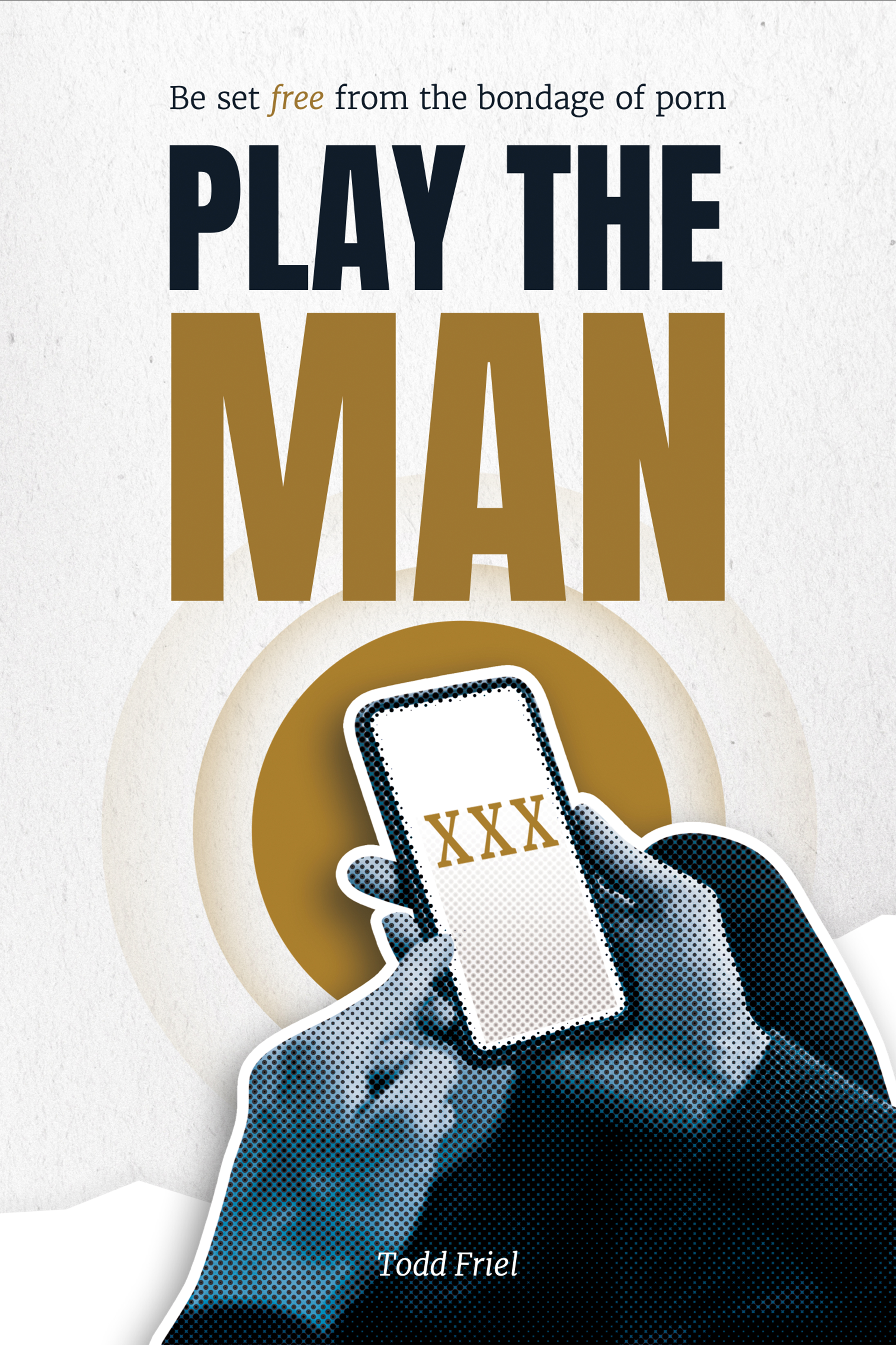 Play the Man - Todd Friel