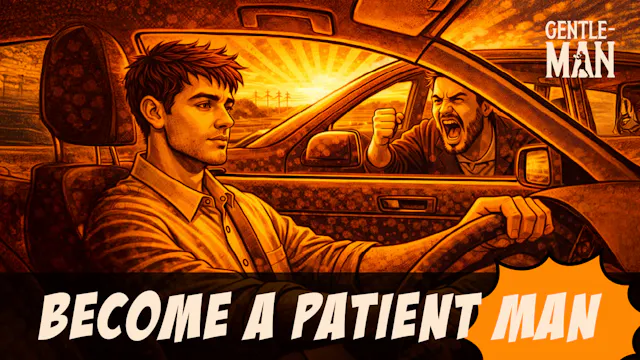 Become a Patient Man - E.9 - Gentle-M...