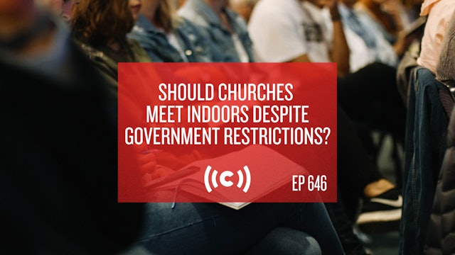 Should Churches Meet Indoors Despite Government Restrictions? - Core Live