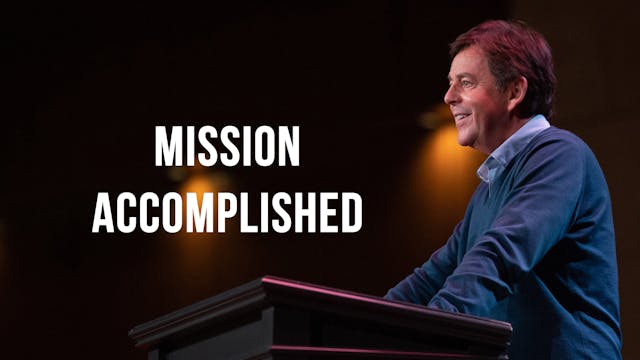 Mission Accomplished - Alistair Begg