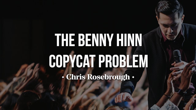 ﻿The Benny Hinn Copycat Problem - Chris Rosebrough 
