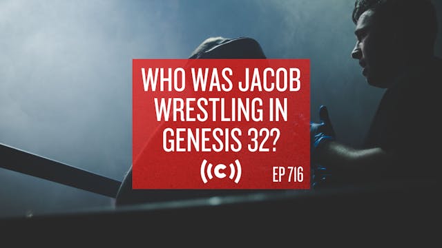 Who Was Jacob Wrestling in Genesis 32...