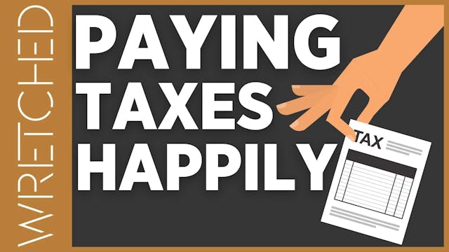 Paying Taxes Happily - E.9 - Wretched TV