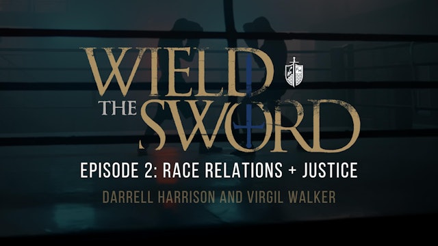 Race Relations & Justice - S2:E2 - Wield The Sword - Harrison & Walker