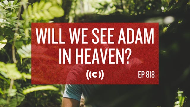 Will We See Adam in Heaven? - Core Li...