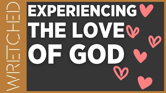 Experiencing The Love Of God - E.2 - ...