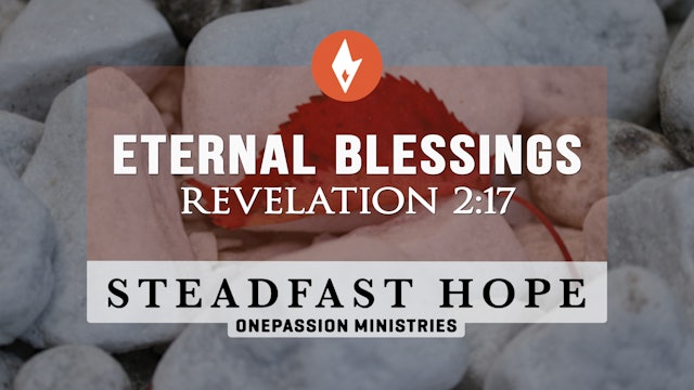 Eternal Blessings - Steadfast Hope - Dr. Steven J. Lawson - 10/19/22