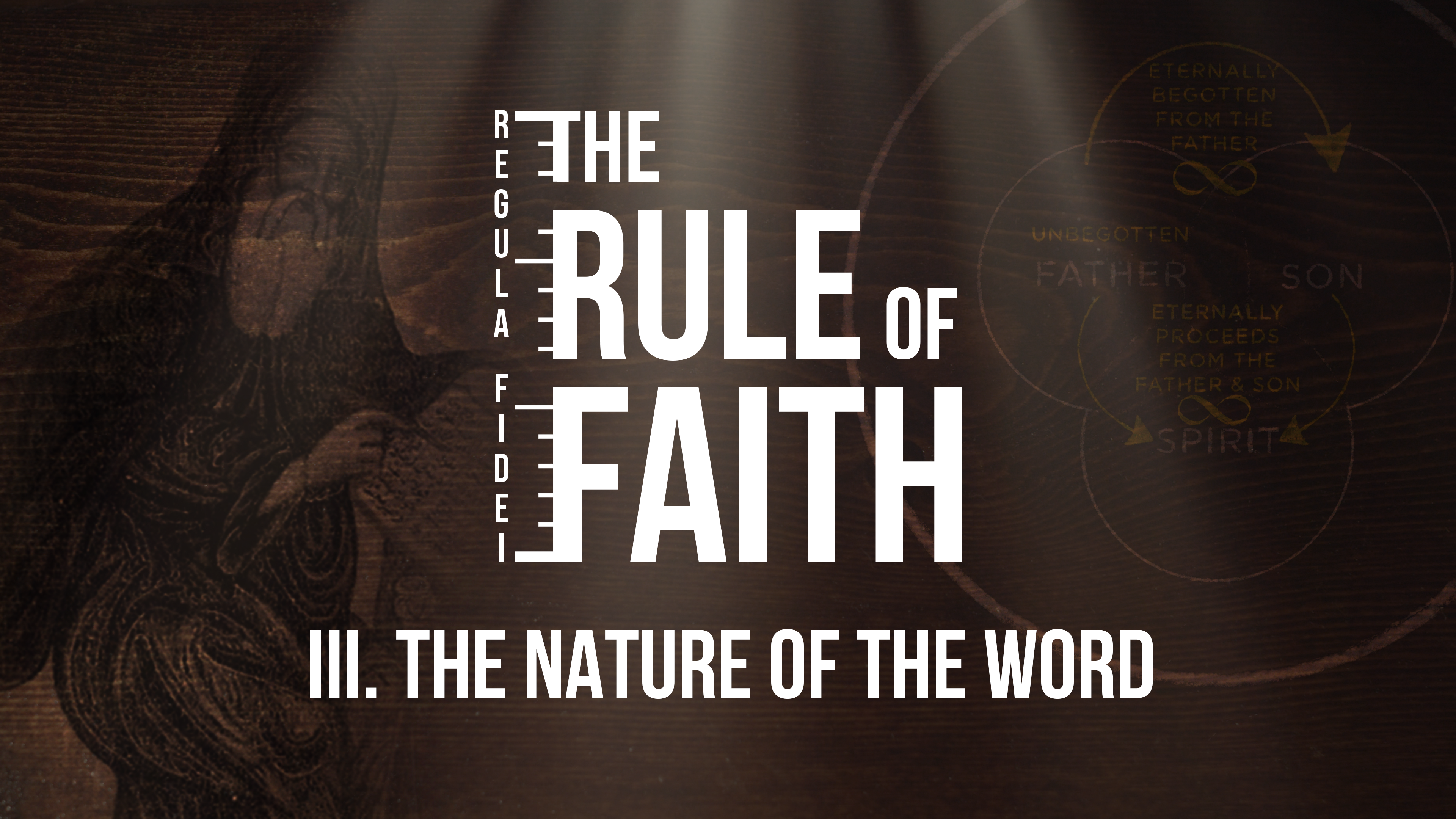 The Nature of the Word - E.3 - The Rule of Faith - Adriel Sanchez