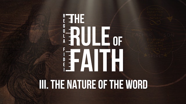 The Nature of the Word - E.3 - The Rule of Faith - Adriel Sanchez