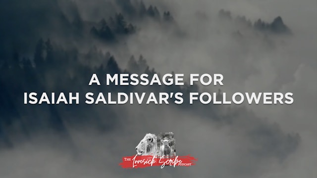 A Message for Isaiah Saldivar's Followers - The Lovesick Scribe Podcast