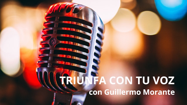 Triunfa con tu Voz con Guillermo Morante