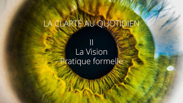 Clarte II : La Vision 2 - Pratique Fo...