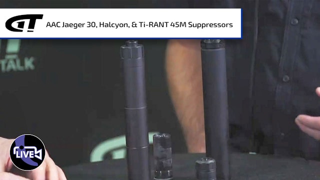 AAC's Jaeger 30, Halcyon, and Ti-RANT 45M Suppressors