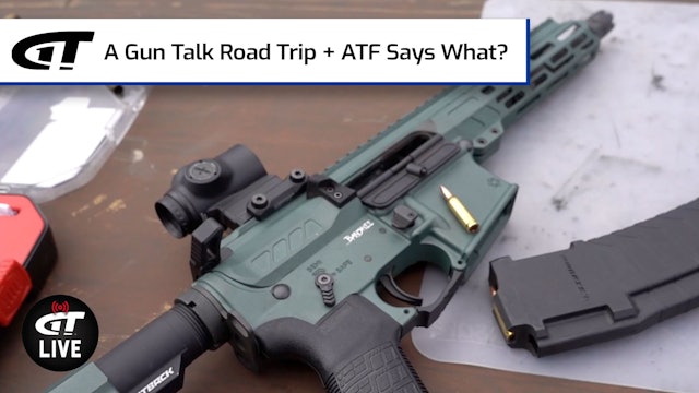 Gun Talk on the Road and ATF Update