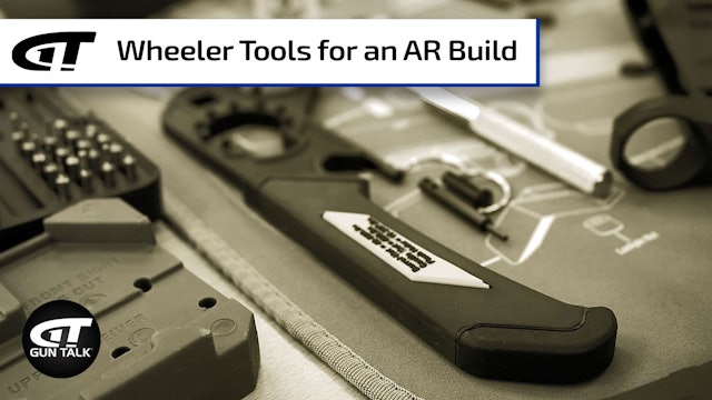 Wheeler Tools for an AR Build