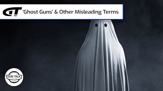 ‘Ghost Guns’ & Other Misleading Anti-...