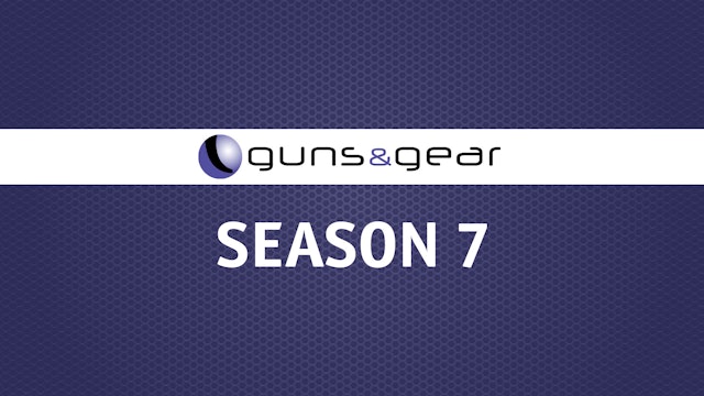 Guns & Gear | Season 7