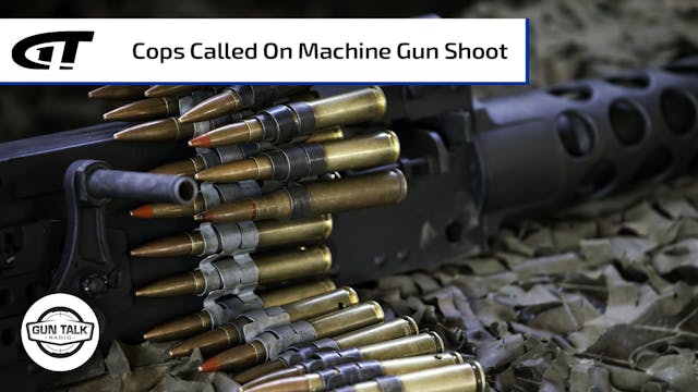 Cops Called During Machine Gun Shoot