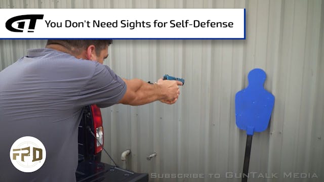 You Don't Need Sights for Self-Defense