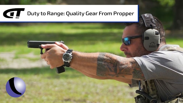 From On-Duty to the Range, Quality Clothing from Propper