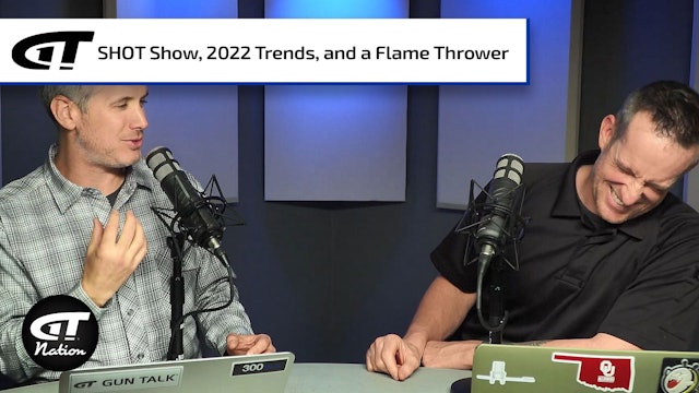 SHOT Show Recap, 2022 Trends, and a Flame Thrower