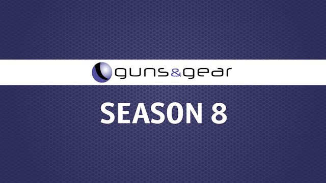 Guns & Gear | Season 8