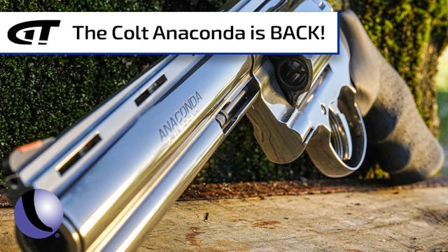 The Colt Anaconda is Back!