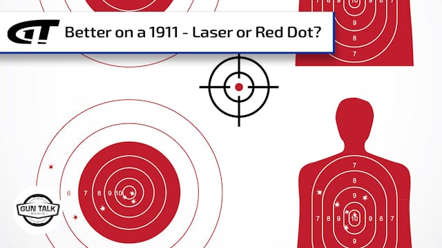Which is Best for a 1911 - Red Dot or...