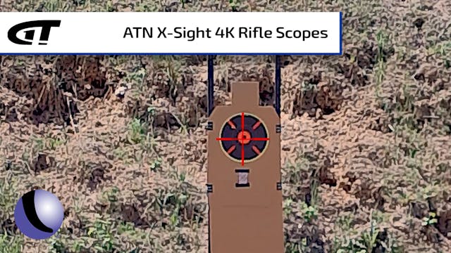 ATN's X-Sight 4K Rifle Scopes: Hi-Res...