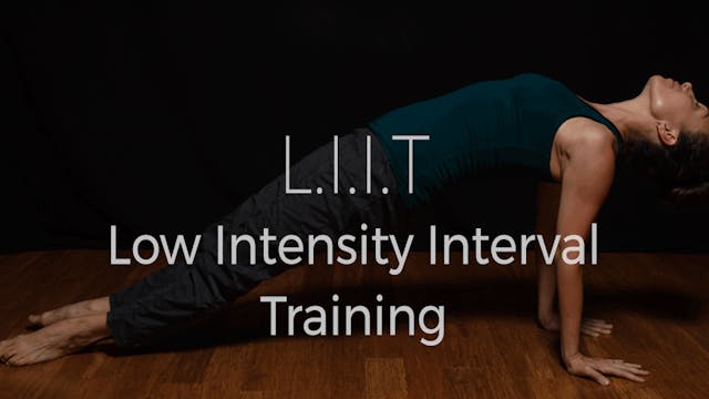 L.I.I.T. - Low Intensity Interval Training